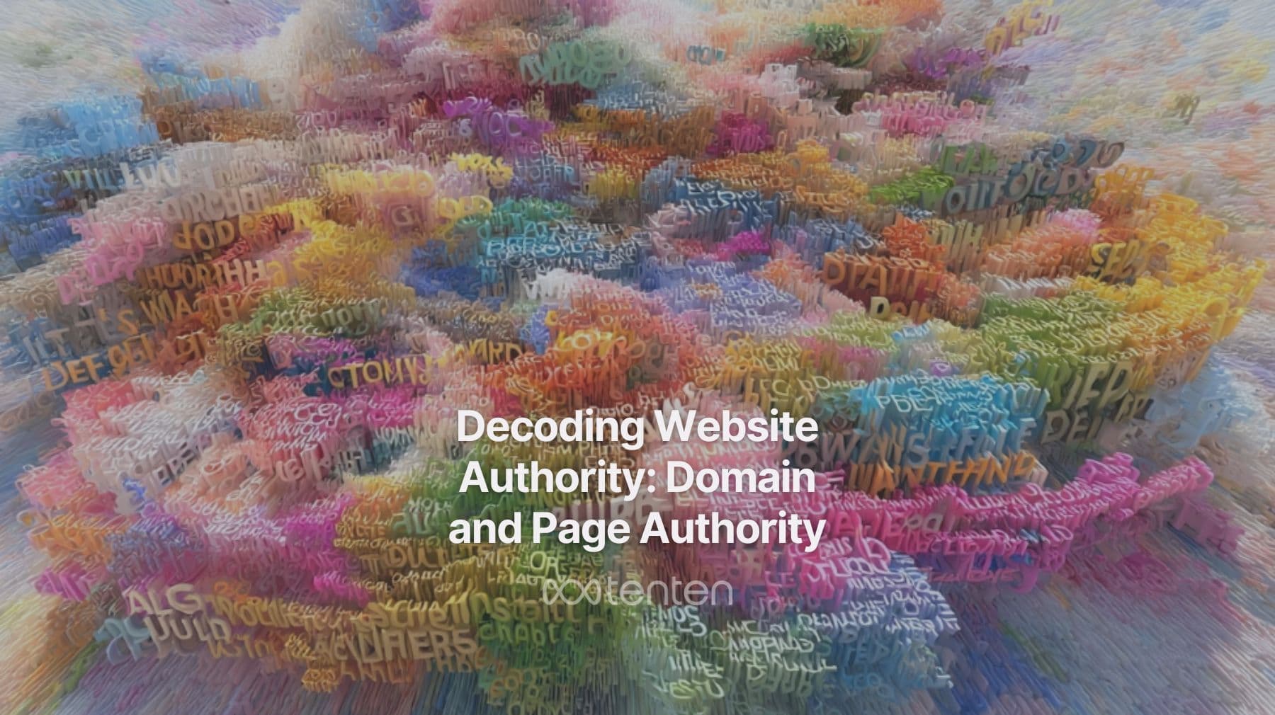 Decoding Website Authority: Your Comprehensive Guide to Domain and Page Authority